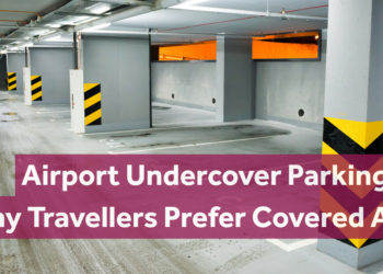 Airport Undercover Parking: Why Travellers Prefer Covered Areas
