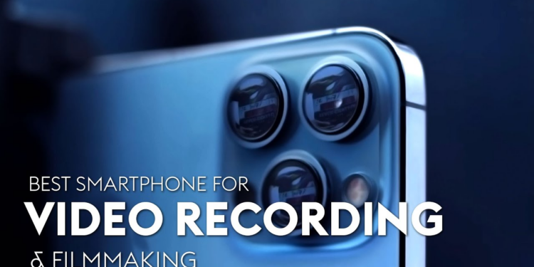 How to Pick the Right Smartphone for Video Creation?