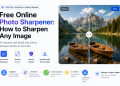 Free Online Photo Sharpener: How to Sharpen Any Image